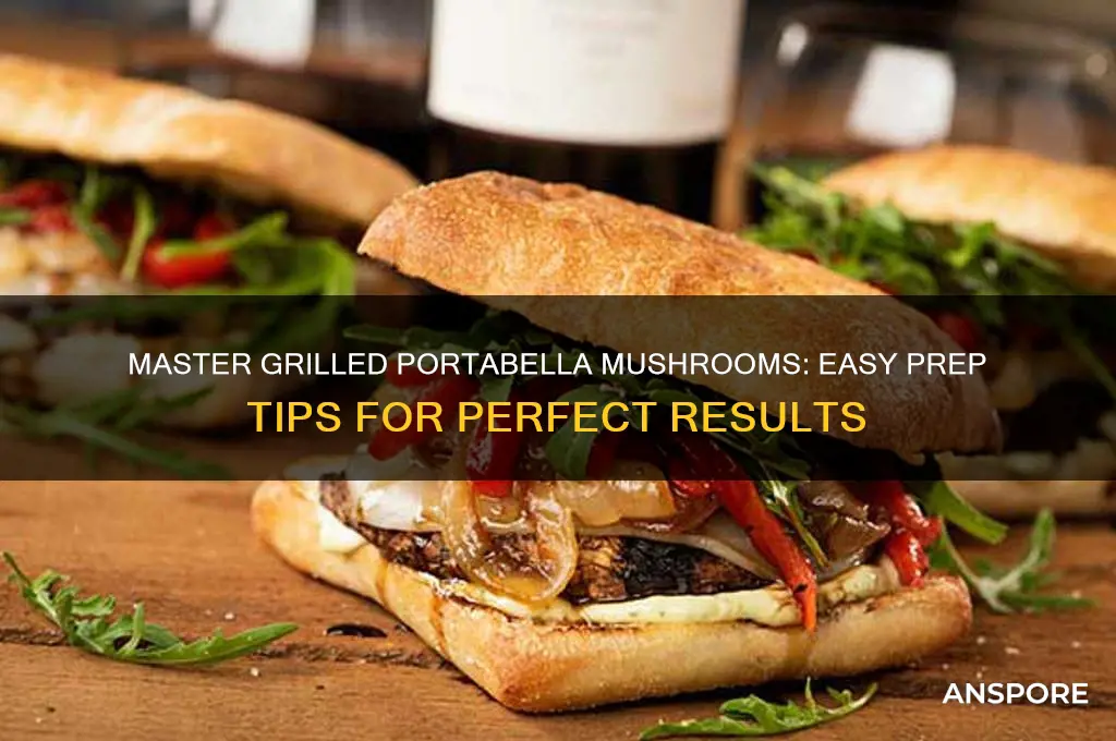 how to prepare a portabella mushroom for grilling