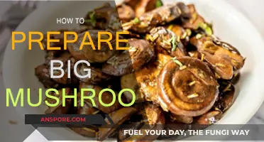 Big Mushrooms: Prepping for the Perfect Dish