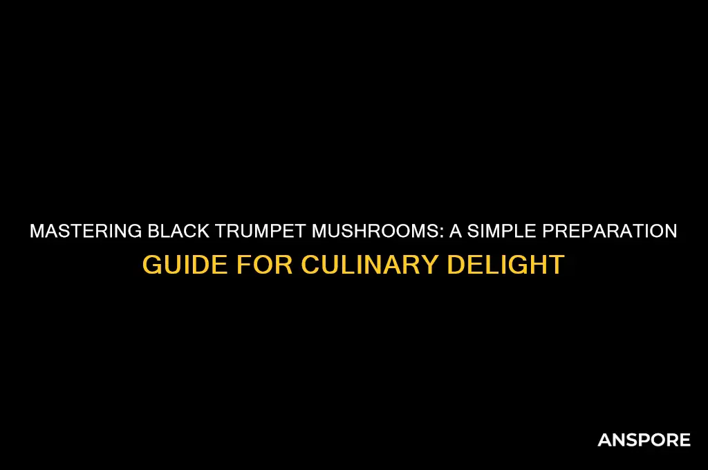 how to prepare black trumpet mushrooms