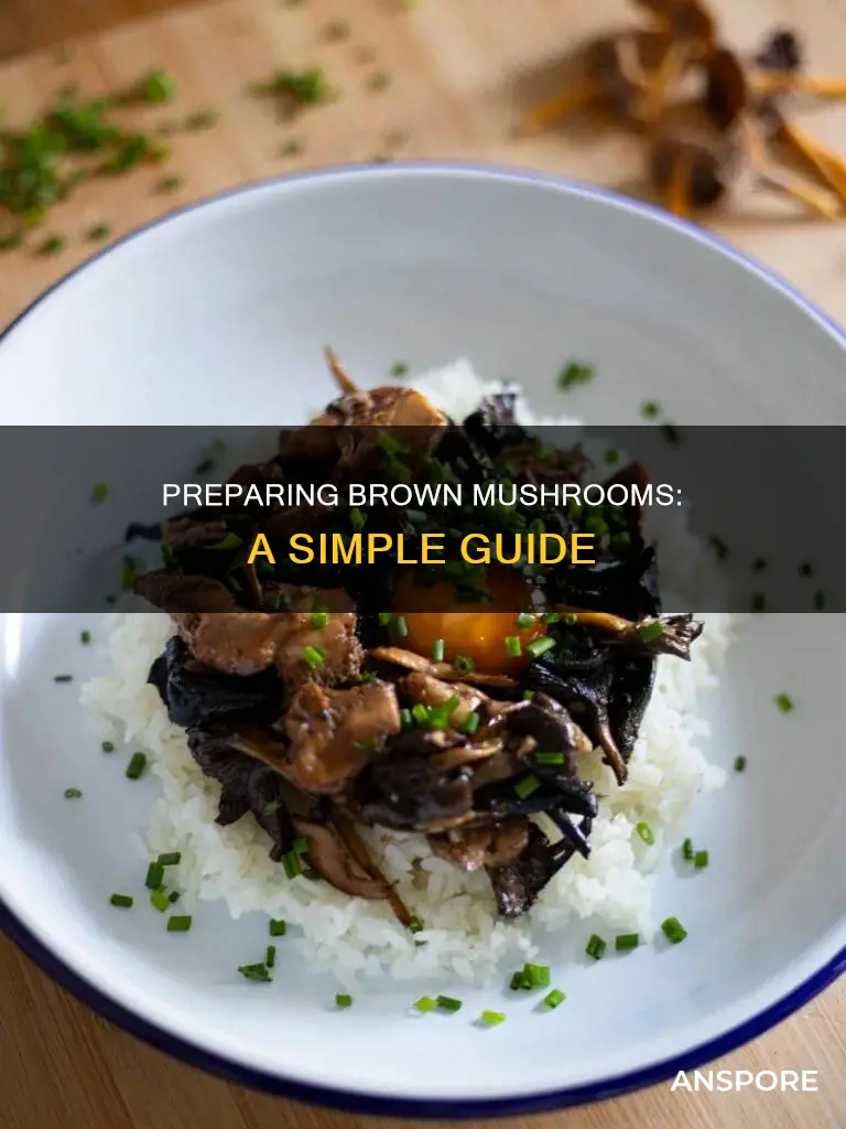 how to prepare brown mushrooms