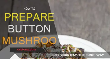 Button Mushroom Magic: Simple Prep Tips