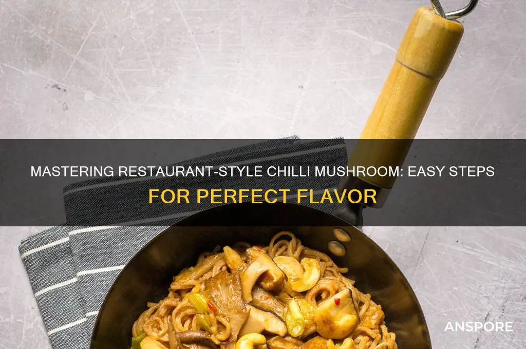 how to prepare chilli mushroom restaurant style