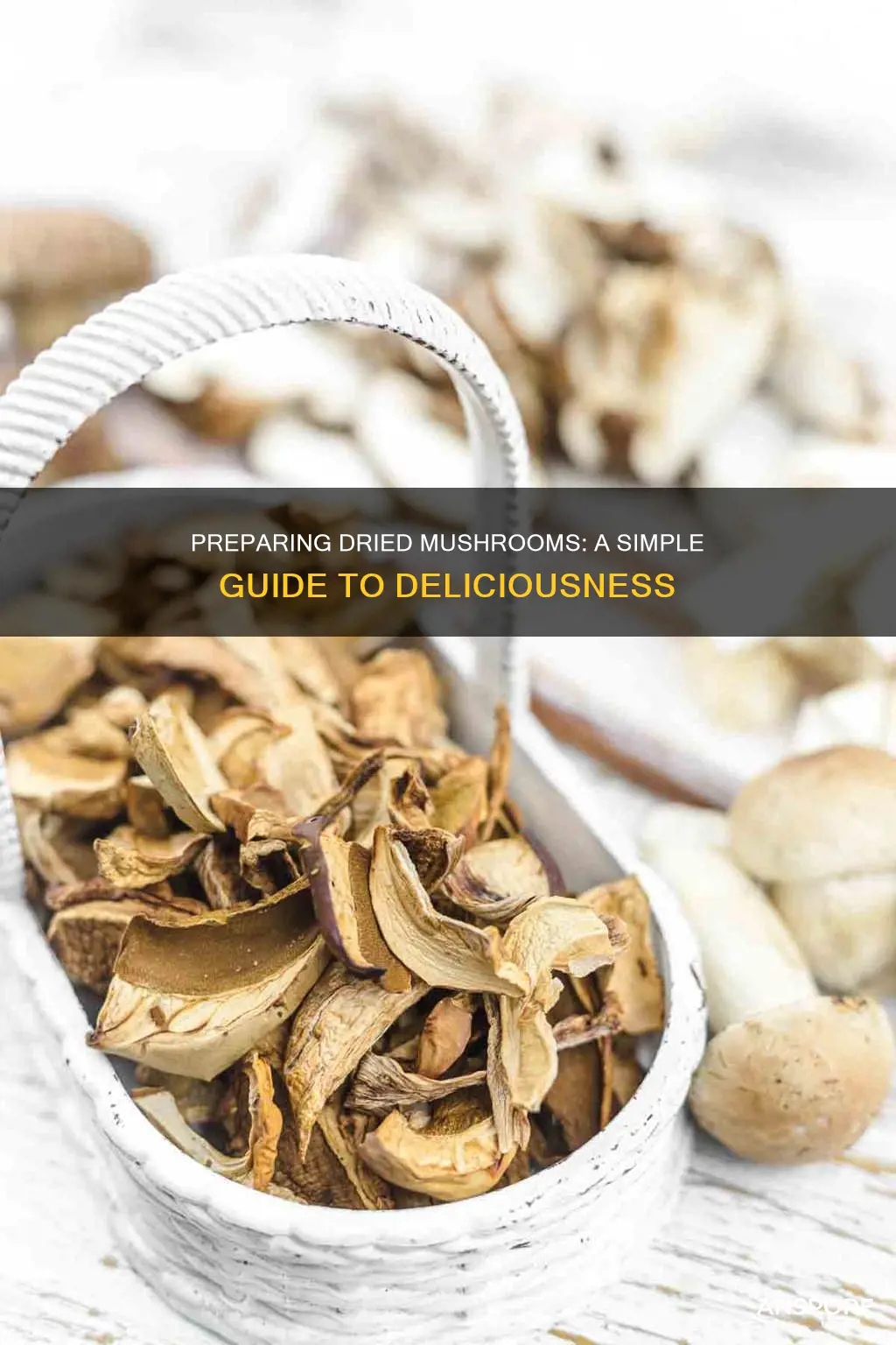 how to prepare dried mushrooms