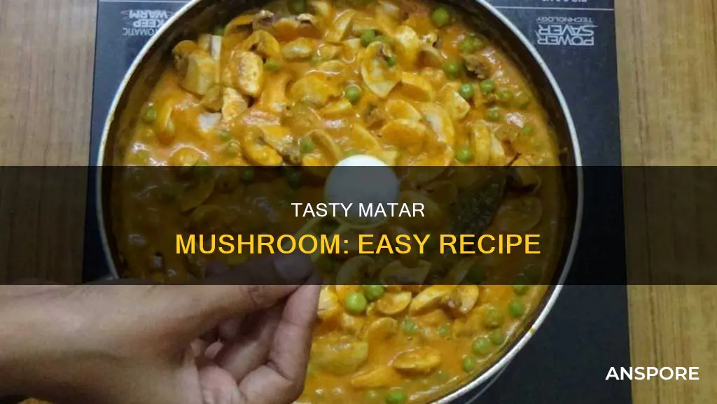 how to prepare matar mushroom
