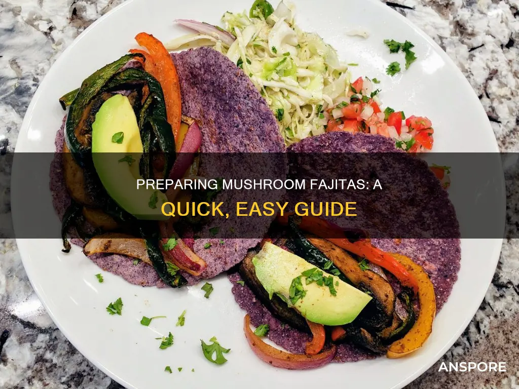 how to prepare mushroom fajitas