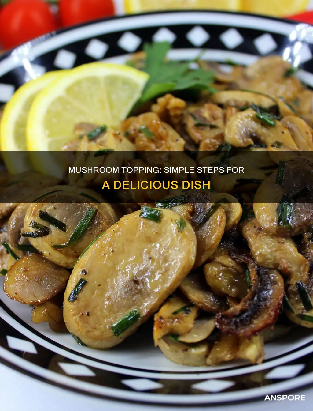 how to prepare mushroom topw