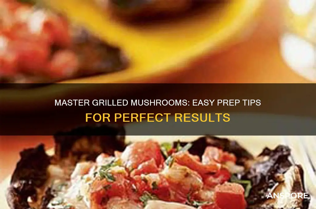 how to prepare mushrooms for grilling