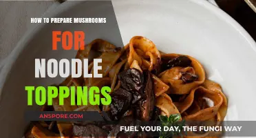 Mastering Mushroom Prep: Perfect Toppings for Your Noodle Dishes