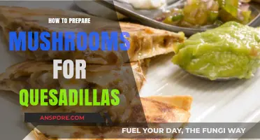 Perfectly Prepped Mushrooms: A Quesadilla Lover's Step-by-Step Guide