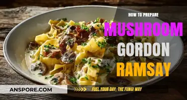 Mastering Mushroom Prep: Gordon Ramsay's Secrets for Perfect Cooking