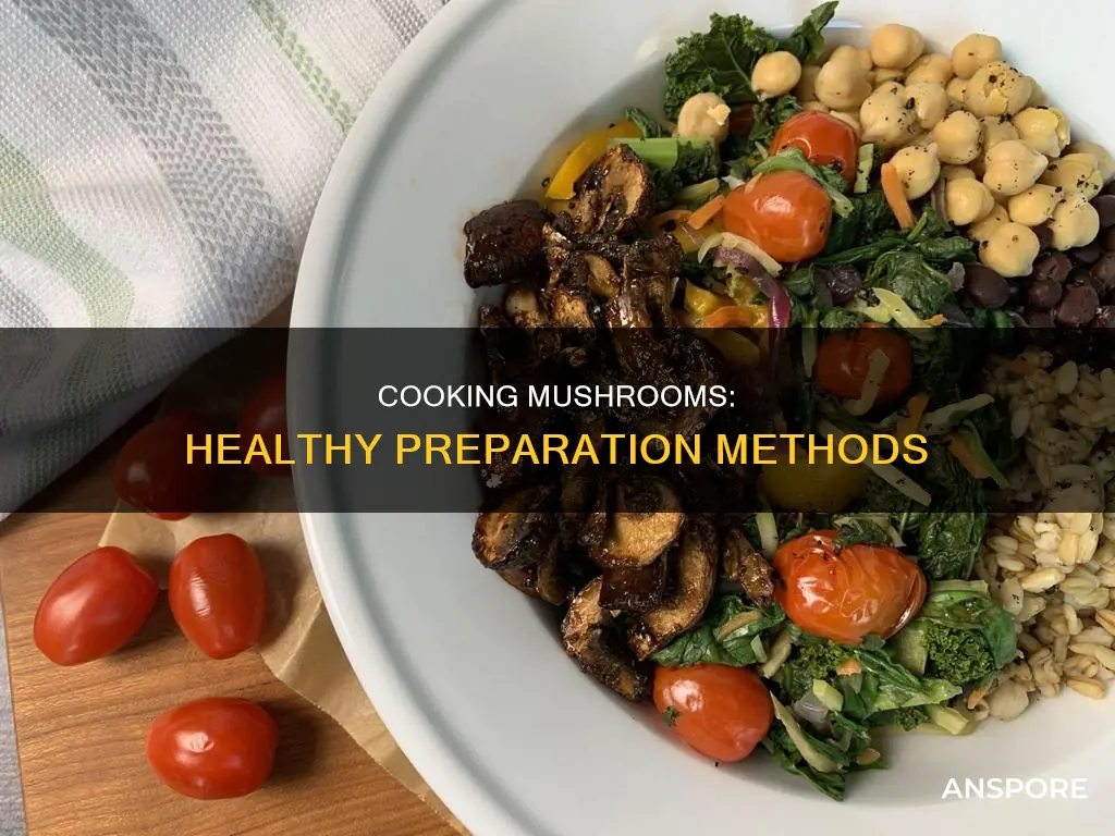 how to prepare mushrooms healthy