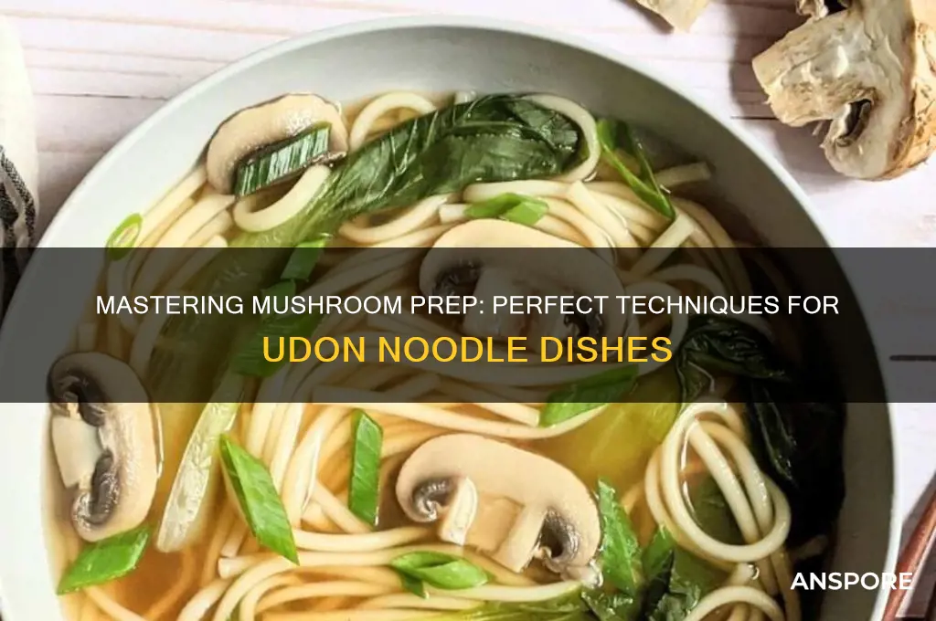 how to prepare mushrooms to add into udon