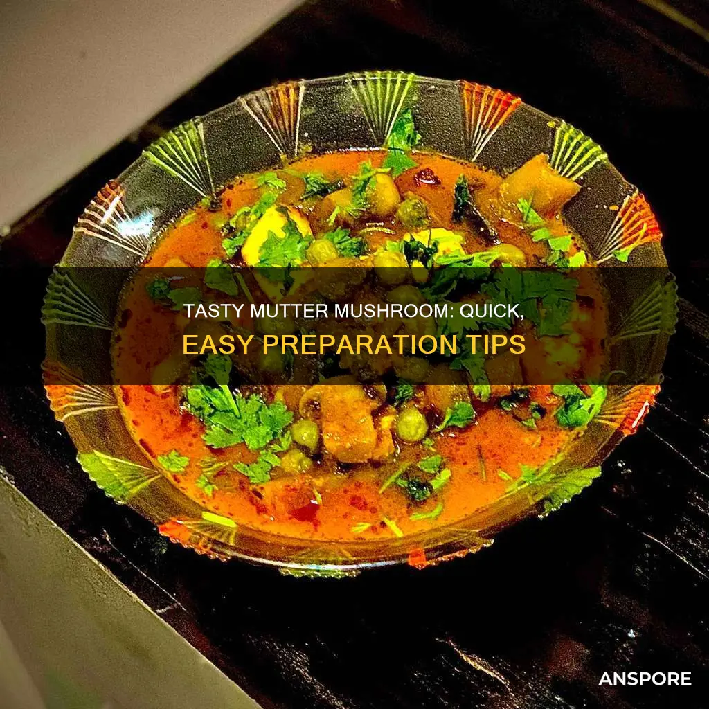 how to prepare mutter mushroom