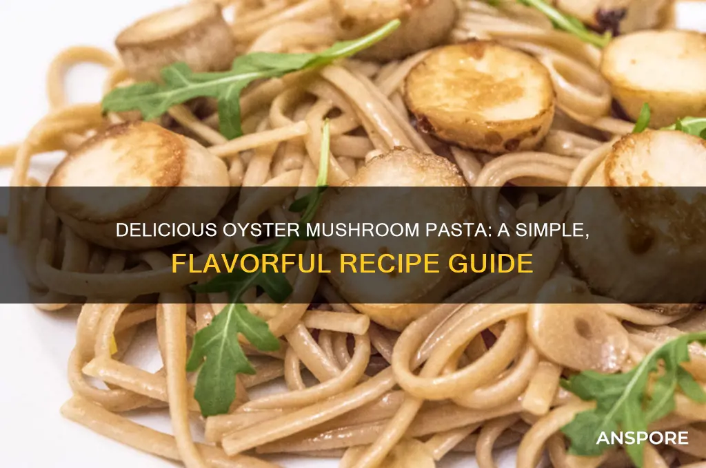 how to prepare oyster mushroom pasta