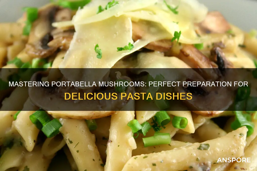 how to prepare portabella mushrooms for pasta