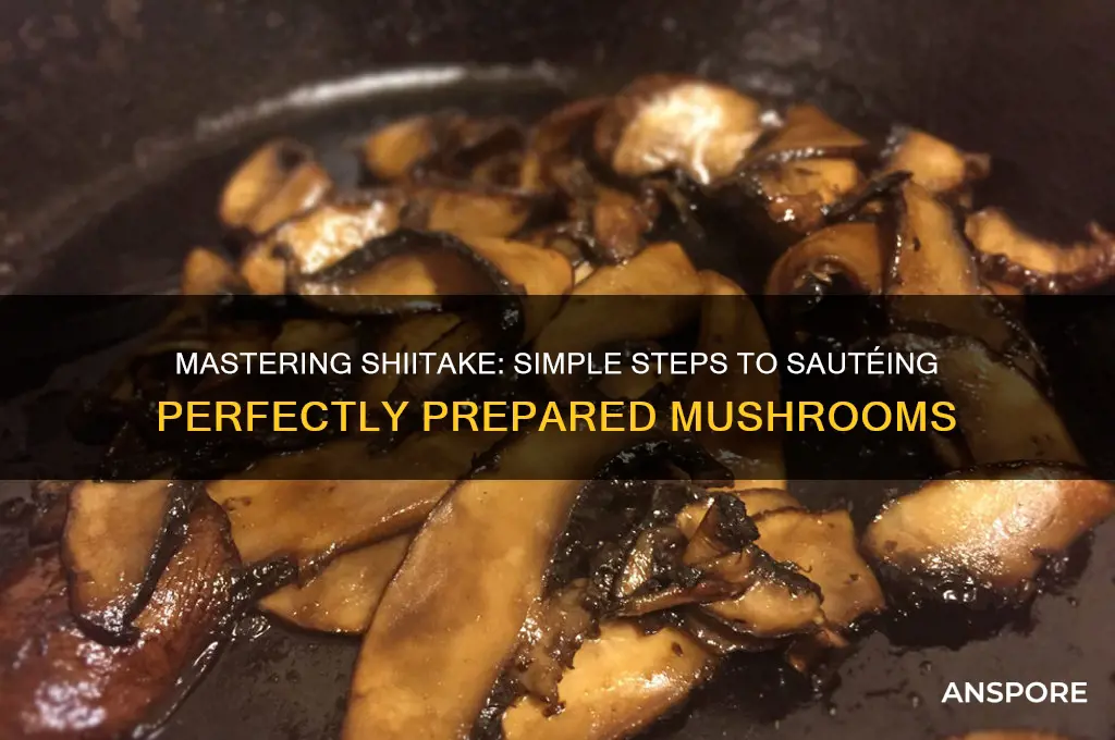 how to prepare shiitake mushrooms for saute