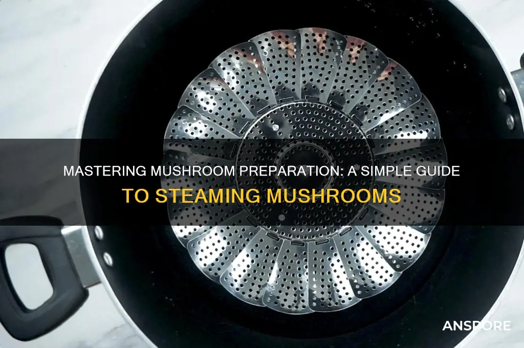 how to prepared and steam mushrooms
