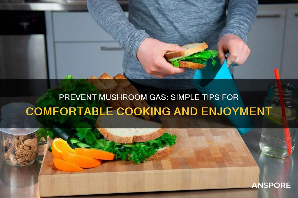how to prevent gas from mushrooms