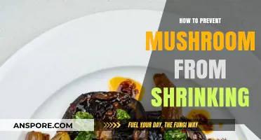 Prevent Mushroom Shrinkage: Expert Tips for Perfectly Preserved Fungi