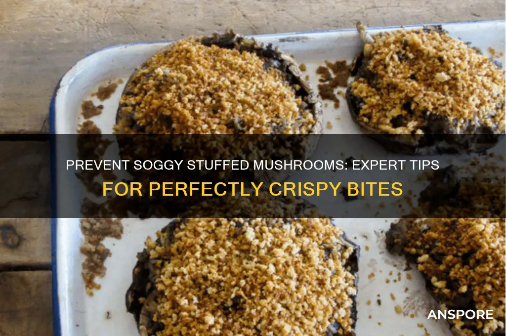 how to prevent soggy stuffed mushrooms