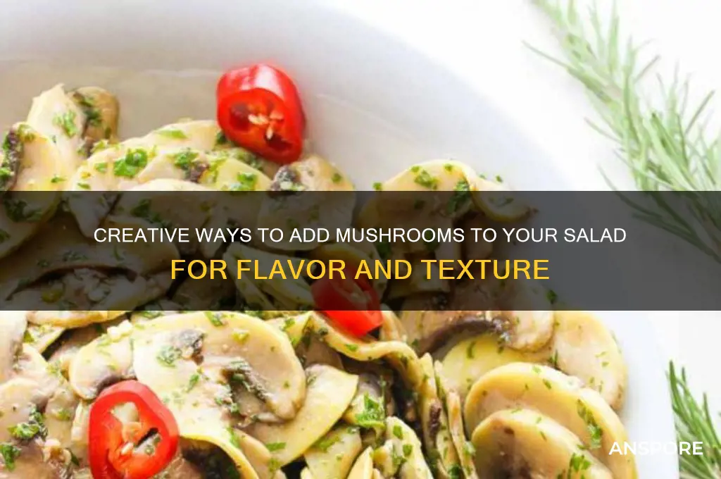 how to put mushrooms in salad