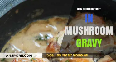 Cutting Salt in Mushroom Gravy: Healthy, Flavorful Recipe Tips