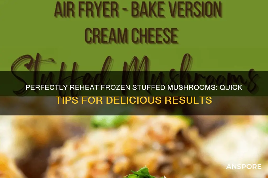 how to reheat frozen stuffed mushrooms