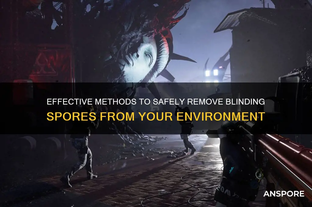 how to remove blinding spores