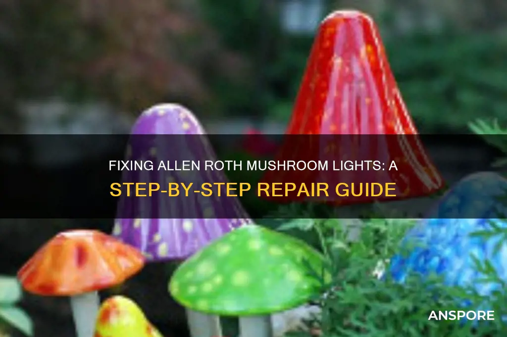 how to repair allen roth mushroom lights