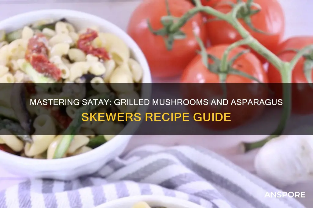 how to satay mushrooms and aspa
