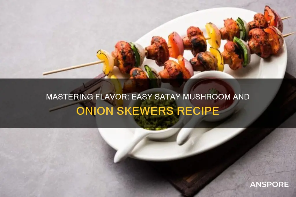 how to satay mushrooms and onions