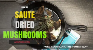 The Ultimate Guide to Sautéing Dried Mushrooms
