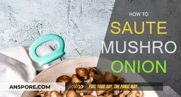 The Perfect Sauté: Mushrooms and Onions