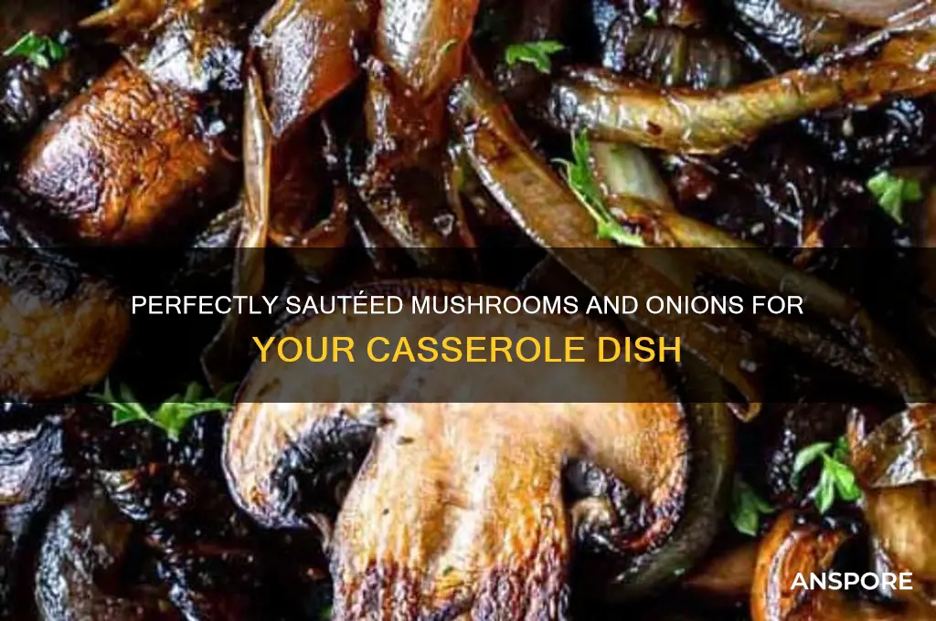 how to saute mushrooms and onions for casserole