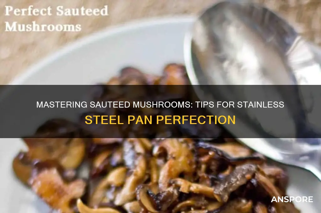 how to saute mushrooms in stainless steel pan