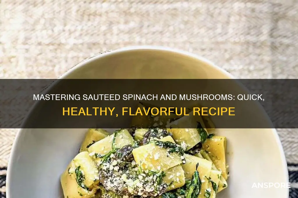 how to sautee spinnach and mushrooms