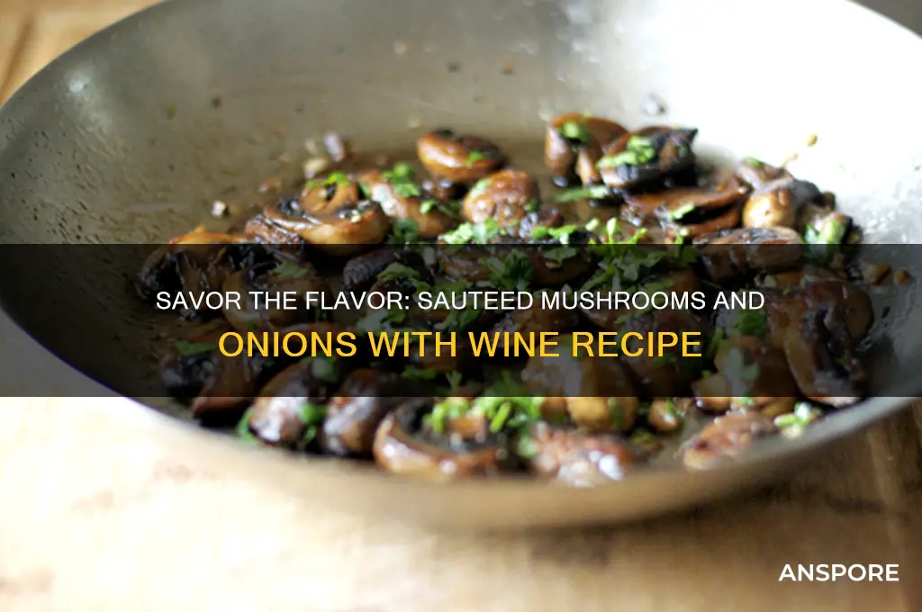 how to sauteed mushrooms and onions with wine