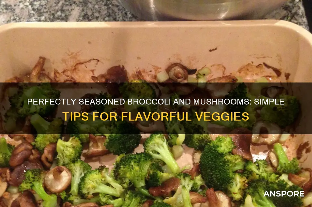how to season broccoli and mushrooms