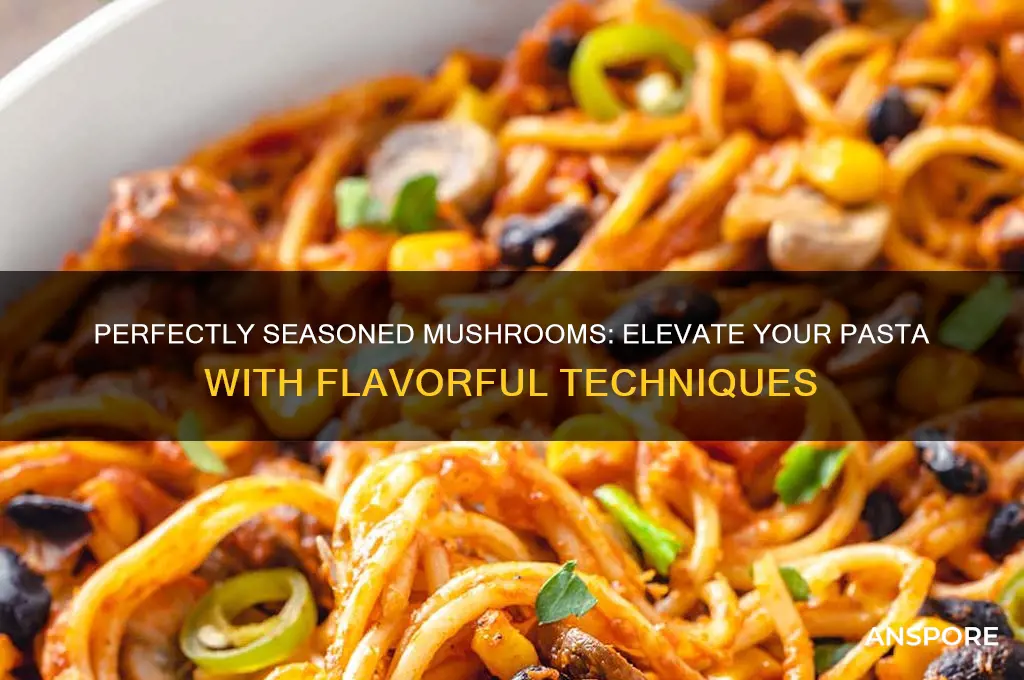 how to season mushrooms for pasta