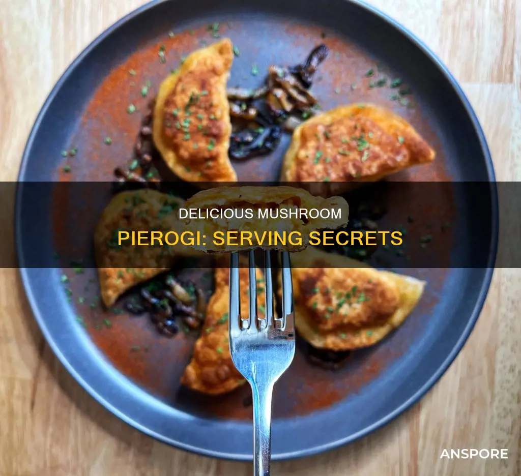 how to serve mushroom poerogies