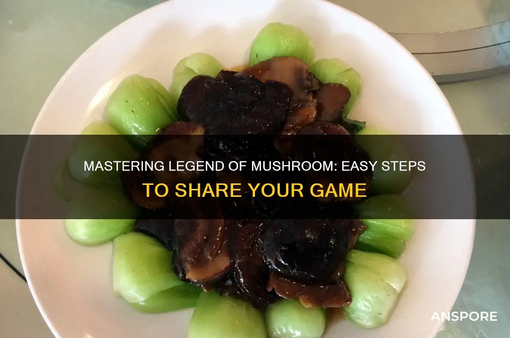 how to share game in legend of mushroom