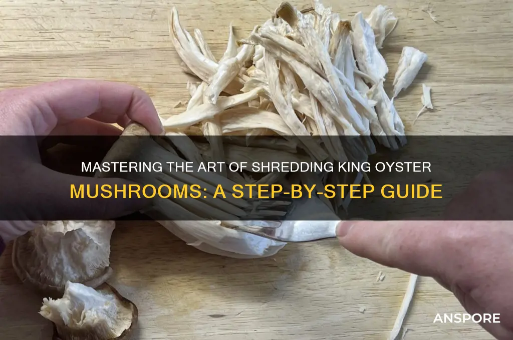 how to shred king oyster mushrooms