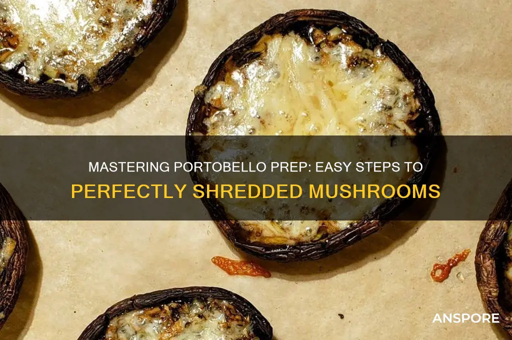 how to shred portobello mushrooms