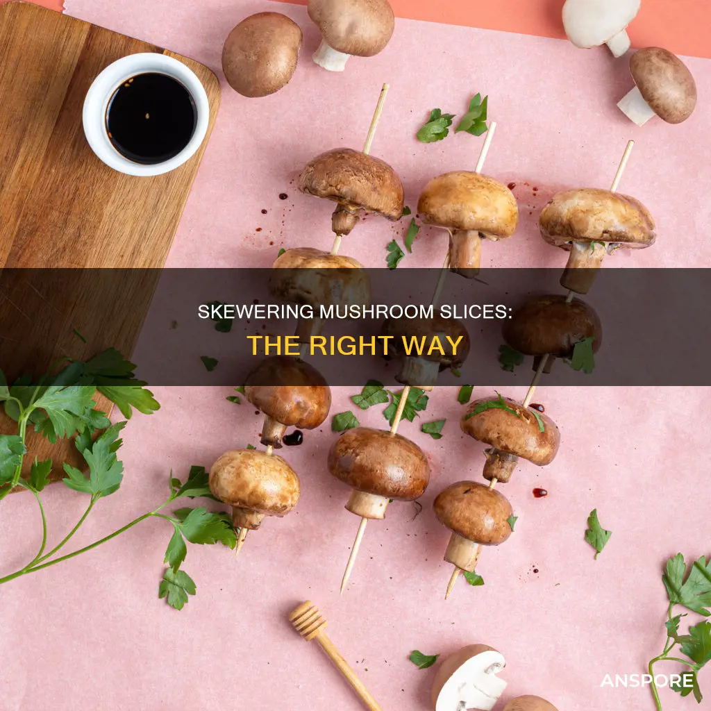 how to skewer mushroom slices