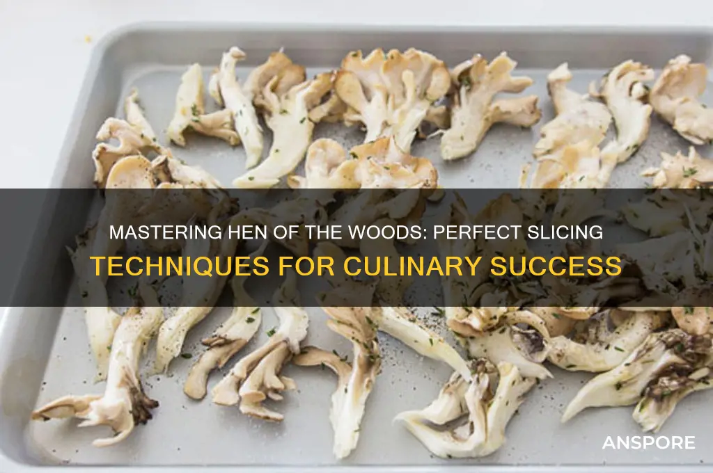 how to slice hen of the woods mushrooms