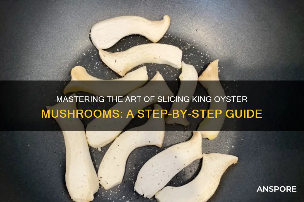how to slice king oyster mushrooms