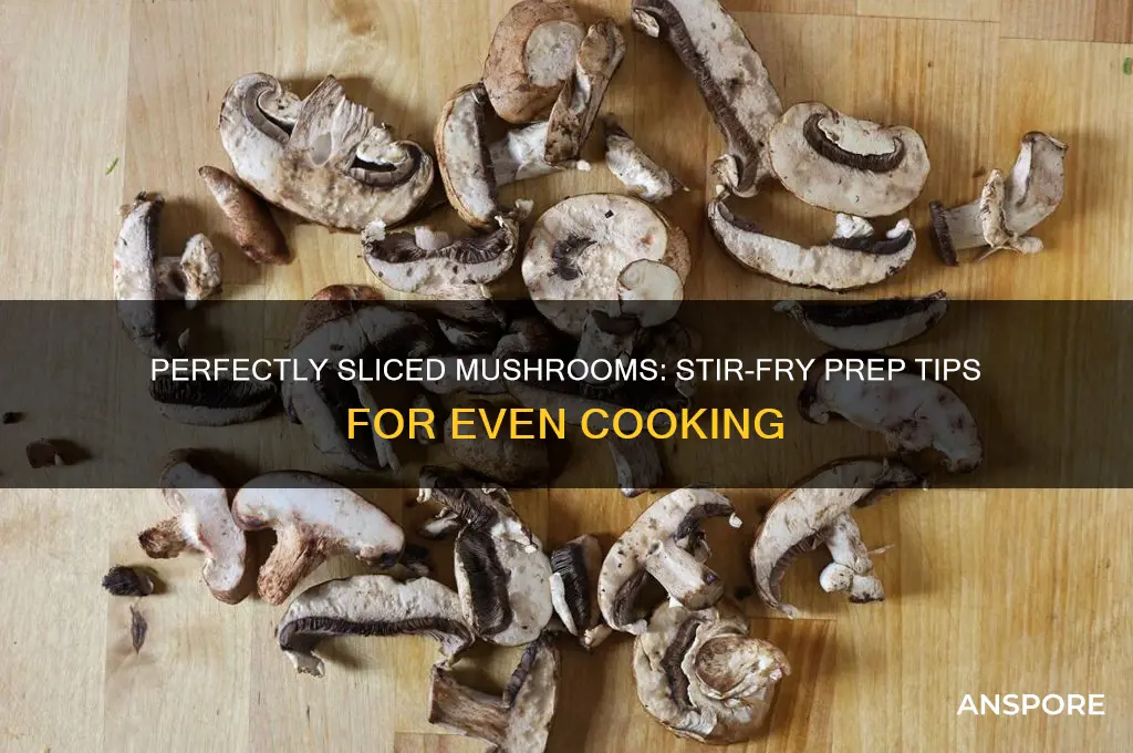 how to slice mushrooms for stir fry