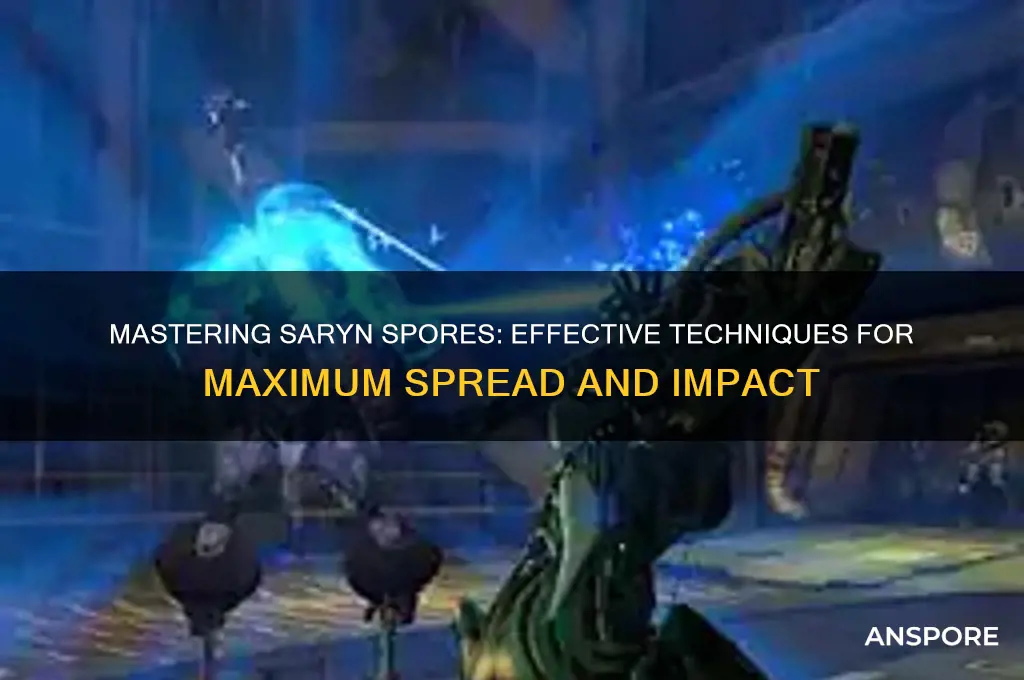 how to spread saryn spores