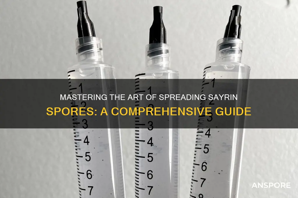 how to spread sayrin spores