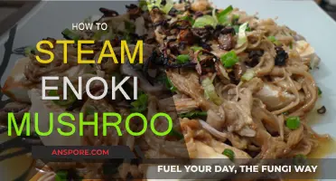 Steaming Enoki Mushrooms: A Step-by-Step Guide